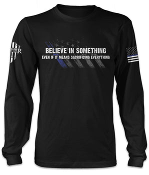 Believe In Something Long Sleeve - ON SALE